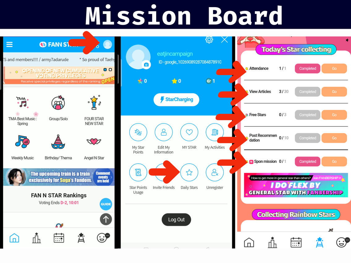 (1) Press the 'Profile' icon on the upper right corner of the page. (2) Click 'Daily Stars. (3) Complete missions on the board everyday by pressing 'Go.' button (right side).