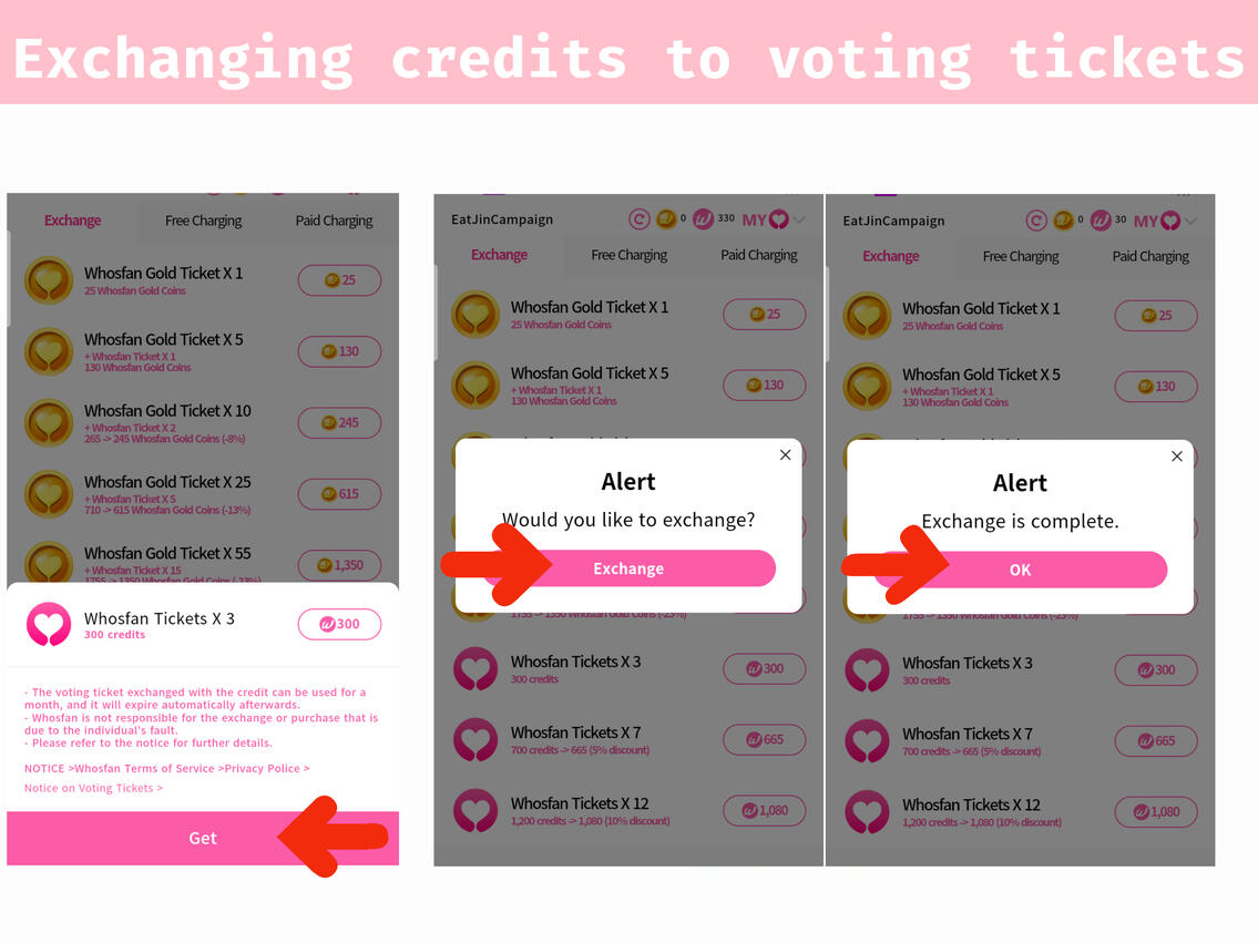 (4) Click &#39;Get&#39;. (5) Click &#39;Exchange&#39;. (6) Click &#39;OK&#39;. And you now have voting tickets. Remember that tickets expires 1 month from the date you exchange.